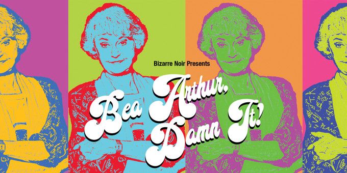 Bea Arthur, Damn It!