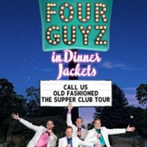 Four Guyz In Dinner Jackets - Call Us Old Fashioned; The Supper Club Tour