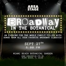 Broadway In The Botanical: Musical Theater Favorites For The Whole Family!