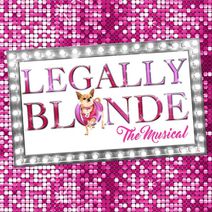 LEGALLY BLONDE, THE MUSICAL!