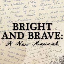 Bright and Brave: A New Musical