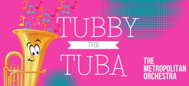 Family Concert With Tubby the Tuba and The Metropolitan Orchestra show poster