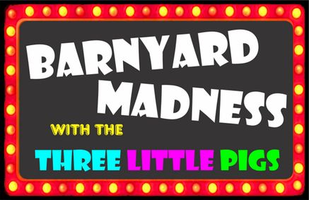 Barnyard Madness with the Three Little Pigs show poster