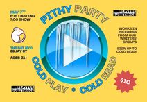 Pithy Party (Cold Play * Cold Read Edition)
