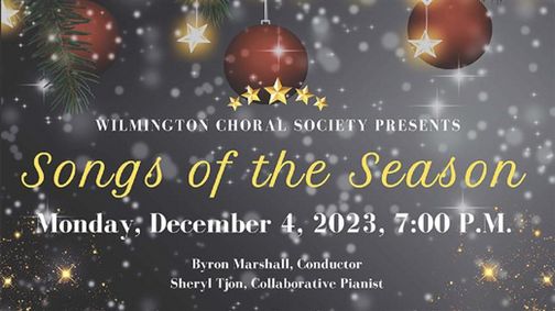 Wilmington Choral Society Presents Songs Of The Season show poster