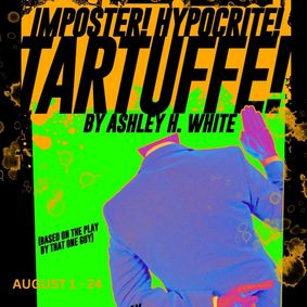 Imposter! Hypocrite! Tartuffe! by Ashley H. White show poster