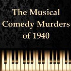 The Musical Comedy Murders of 1940 show poster