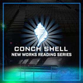 Conch Shell New Works Reading Series show poster