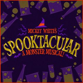 Mickey White's Spooktacular: A Monster Musical show poster
