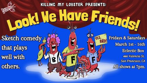 Killing My Lobster Presents: Look! We Have Friends! show poster