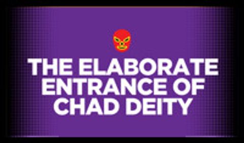 The Elaborate Entrance of Chad Deity show poster