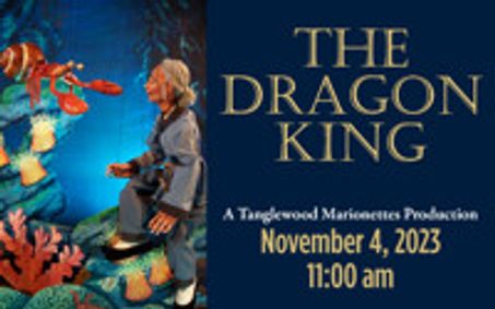 The Dragon King - A Tanglewood Marionettes Production show poster