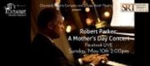 Robert Parker: A Mother's Day Benefit Concert