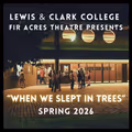 Spring 2026 MainStage Production: “When We Slept in Trees” in Oregon