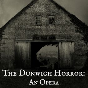 The Dunwich Horror: An Opera show poster