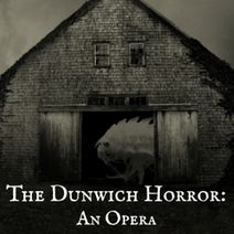 The Dunwich Horror: An Opera