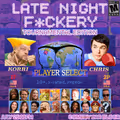 Late Night Fckery Tournamental Edition in Toronto