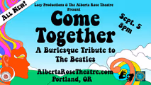 COME TOGETHER:  A Burlesque Tribute to the Beatles in Portland