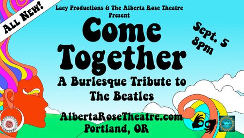 COME TOGETHER: A Burlesque Tribute to the Beatles show poster