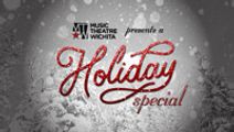 Music Theatre Wichita Holiday Special