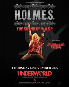 HOLMES : THE SOUND OF W.A.S.P. at The Underworld - London show poster
