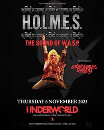 HOLMES : THE SOUND OF W.A.S.P. at The Underworld - London