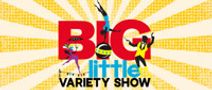 Big Little Variety Show