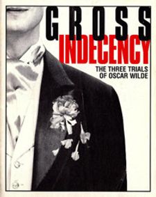 Gross Indecency: The Three Trials of Oscar Wilde show poster