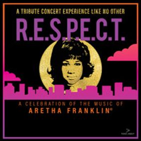 R.E.S.P.E.C.T. - A Celebration of the Music of Aretha Franklin show poster