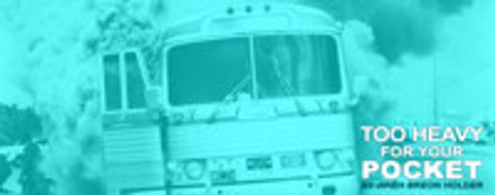 TOO HEAVY FOR YOUR POCKET show poster