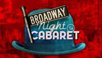 Broadway Night at the Cabaret
