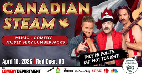 Canadian Steam: A Music and Comedy Show w/ Mildly Sexy Lumberjacks -RED DEER, AB! show poster