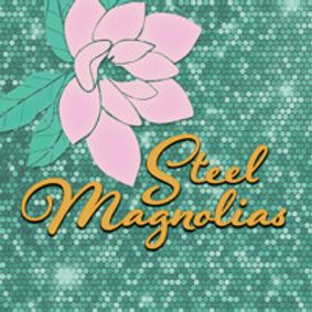 STEEL MAGNOLIAS show poster
