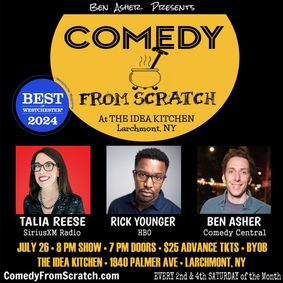 Live Comedy in Westchester - Comedy From Scratch, at The Idea Kitchen Best of Westchester Stand-Up Comedy Show BYOB July 26th show poster