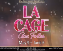 CM Performing Arts Center Presents: La Cage Aux Folles in The Noel S. Ruiz Theatre