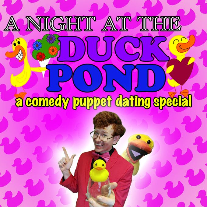 A Night at the Duck Pond: A Comedy Puppet Dating Special