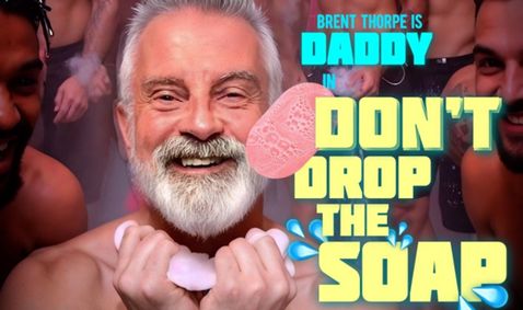 Daddy, Don't Drop The Soap! show poster