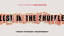 Lost in the Shuffle Documentary FOUR SUITS. FIFTY-TWO CARDS. ONE MURDER MYSTERY.