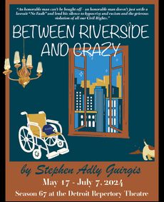 Between Riverside and Crazy show poster