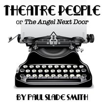 Theatre People or The Angel Next Door