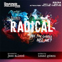 Radical or, are you gonna miss me?