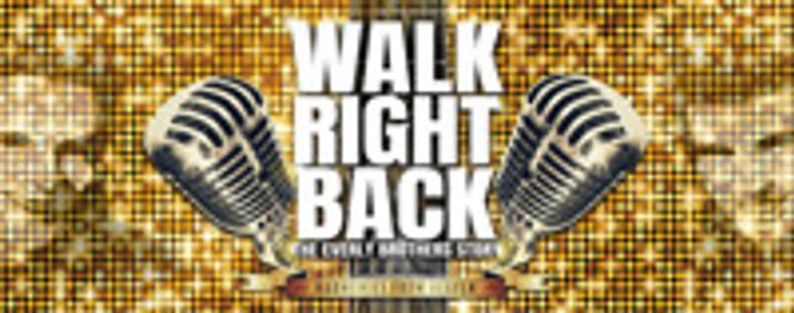 Walk Right Back – The Everly Brothers Story show poster