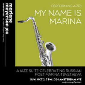 My Name Is Marina: A Jazz Suite Celebrating Russian Poet Marina Tsvetaeva show poster