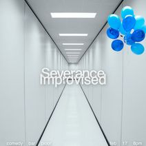 Severance: Improvised