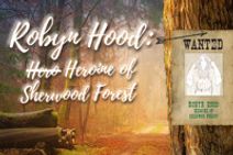 Robyn Hood: Heroine of Sherwood Forest