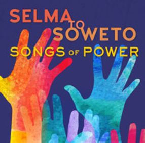 SELMA TO SOWETO: Songs of Power show poster