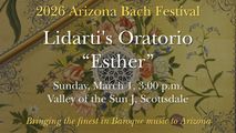 Arizona Bach Festival - Lidarti's Oratorio Esther - Scottsdale, March 2026 in Phoenix