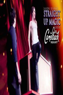 MAGIC SHOW: JASON BISHOP: STRAIGHT UP MAGIC live at CAMELBACK RESORT - AUGUST 2