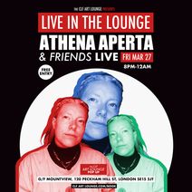 Athena Aperta and Friends Live In The Lounge - Free Entry On March 27, 2026