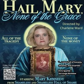 Hail Mary, None of the Grace show poster